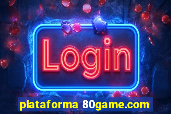 plataforma 80game.com